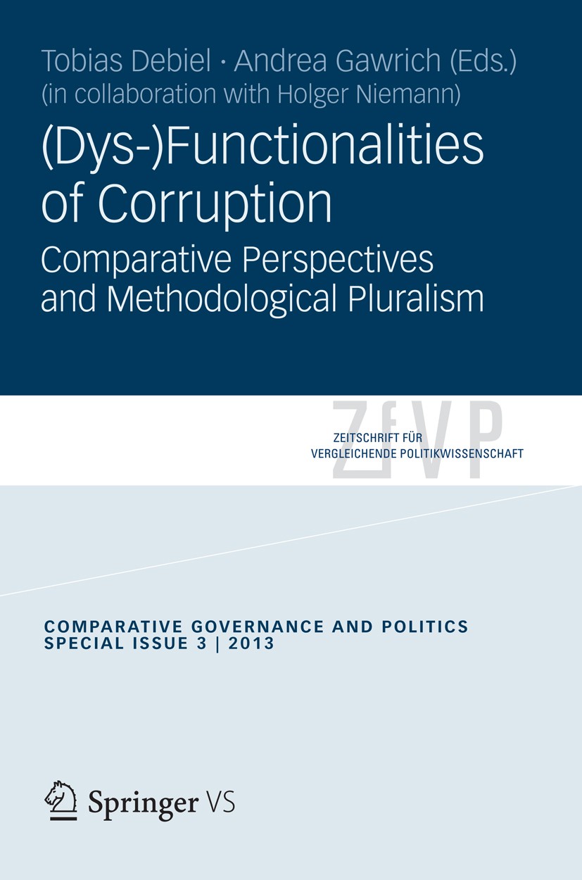 Titlebook: (Dys-)Functionalities of Corruption; Comparative Perspect Tobias Debiel,Andrea Gawrich Book 2014 Springer Fachmedien Wiesbaden GmbH 2014 Dy Titlebook: (Dys-)Functionalities of Corruption; Comparative Perspect Tobias Debiel,Andrea Gawrich Book 2014 Springer Fachmedien Wiesbaden GmbH 2014 Dy