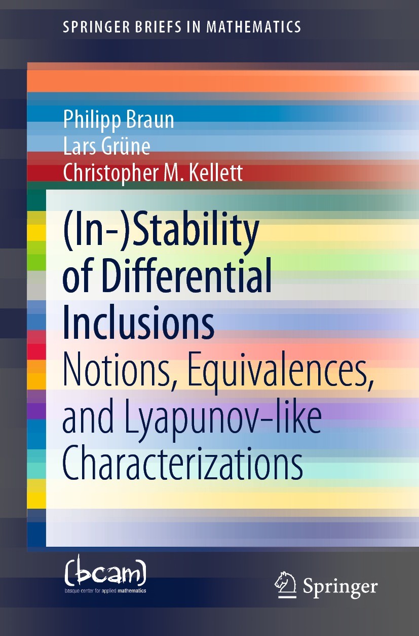 Titlebook: (In-)Stability of Differential Inclusions; Notions, Equivalence Philipp Braun,Lars Grüne,Christopher M. Kellett Book 2021 The Author(s), un Titlebook: (In-)Stability of Differential Inclusions; Notions, Equivalence Philipp Braun,Lars Grüne,Christopher M. Kellett Book 2021 The Author(s), un