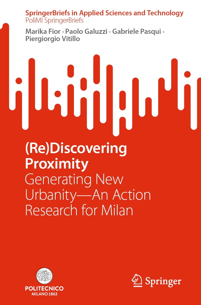 Titlebook: (Re)Discovering Proximity; Generating New Urban Marika Fior,Paolo Galuzzi,Piergiorgio Vitillo Book 2022 The Author(s), under exclusive lice Titlebook: (Re)Discovering Proximity; Generating New Urban Marika Fior,Paolo Galuzzi,Piergiorgio Vitillo Book 2022 The Author(s), under exclusive lice