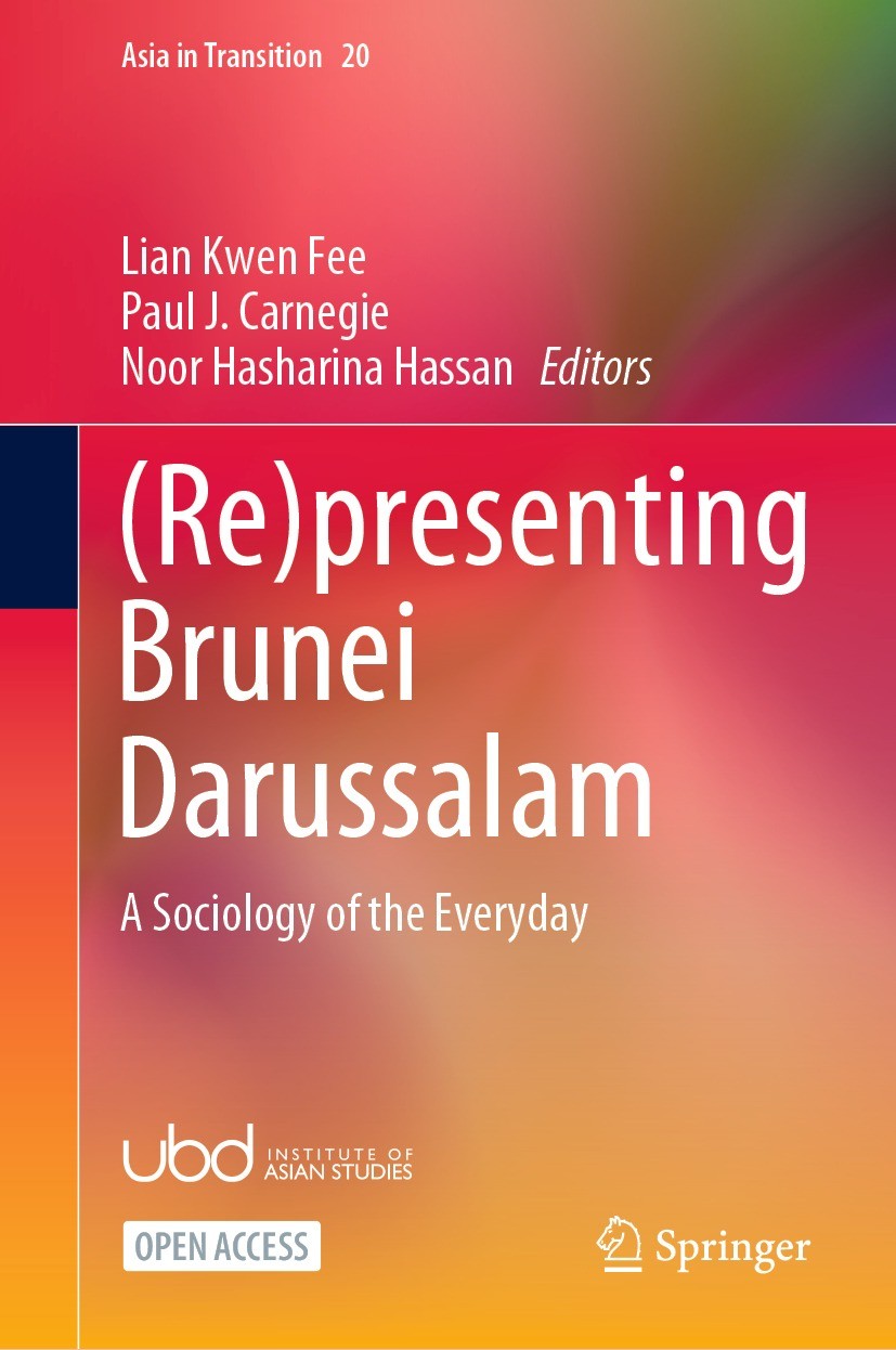 Titlebook: (Re)presenting Brunei Darussalam; A Sociology of the E Lian Kwen Fee,Paul J. Carnegie,Noor Hasharina Hass Book‘‘‘‘‘‘‘‘ 2023 The Editor(s) ( Titlebook: (Re)presenting Brunei Darussalam; A Sociology of the E Lian Kwen Fee,Paul J. Carnegie,Noor Hasharina Hass Book‘‘‘‘‘‘‘‘ 2023 The Editor(s) (