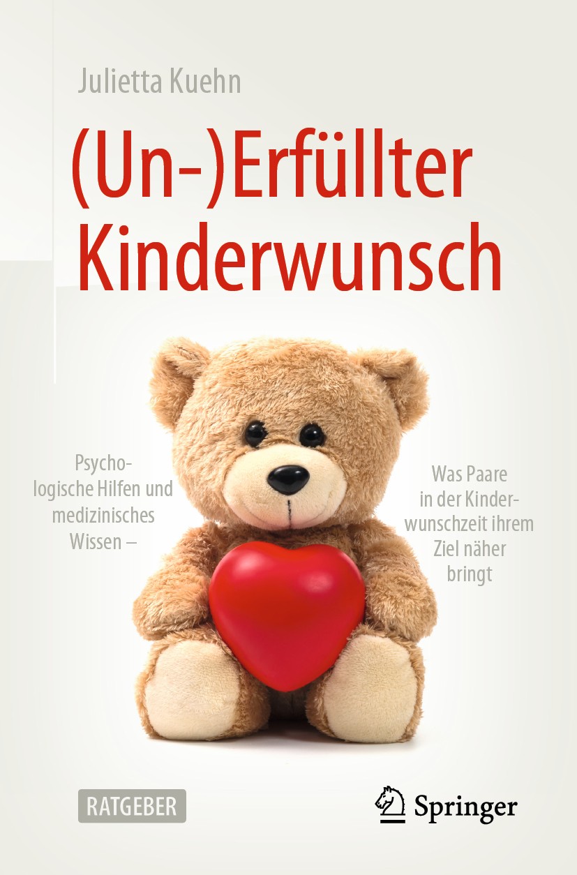 Titlebook: (Un-)Erfüllter Kinderwunsch; Psychologische Hilfe Julietta Kuehn Book 2019 Springer-Verlag GmbH Deutschland, ein Teil von Springer Nature 2 Titlebook: (Un-)Erfüllter Kinderwunsch; Psychologische Hilfe Julietta Kuehn Book 2019 Springer-Verlag GmbH Deutschland, ein Teil von Springer Nature 2