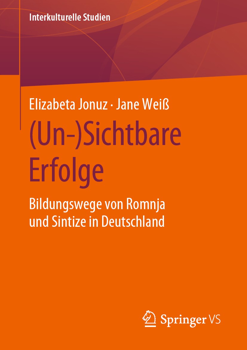 Titlebook: (Un-)Sichtbare Erfolge; Bildungswege von Rom Elizabeta Jonuz,Jane Weiß Book 2020 Springer Fachmedien Wiesbaden GmbH, ein Teil von Springer Titlebook: (Un-)Sichtbare Erfolge; Bildungswege von Rom Elizabeta Jonuz,Jane Weiß Book 2020 Springer Fachmedien Wiesbaden GmbH, ein Teil von Springer