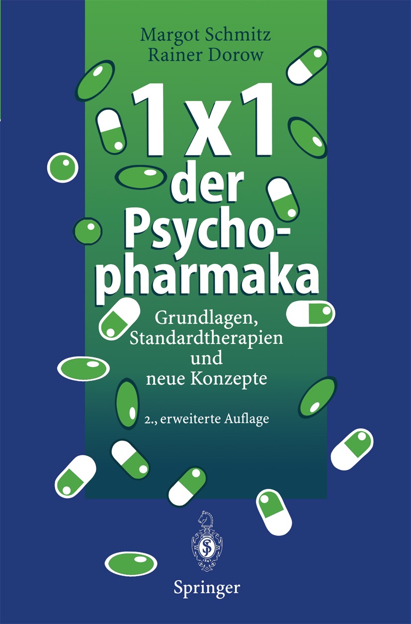 Titlebook: 1 × 1 der Psychopharmaka; Grundlagen, Standard Margot Schmitz,Rainer Dorow Book 1996Latest edition Springer-Verlag Berlin Heidelberg 1996 P Titlebook: 1 × 1 der Psychopharmaka; Grundlagen, Standard Margot Schmitz,Rainer Dorow Book 1996Latest edition Springer-Verlag Berlin Heidelberg 1996 P