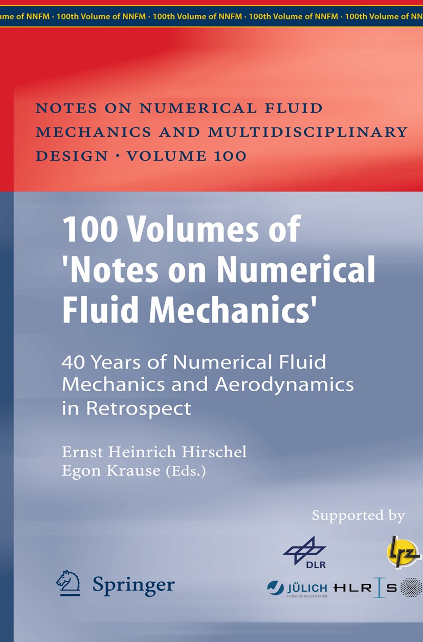 Titlebook: 100 Volumes of ‘Notes on Numerical Fluid Mechanics‘; 40 Years of Numerica Ernst Heinrich Hirschel,Egon Krause Book 2009 Springer-Verlag Ber Titlebook: 100 Volumes of ‘Notes on Numerical Fluid Mechanics‘; 40 Years of Numerica Ernst Heinrich Hirschel,Egon Krause Book 2009 Springer-Verlag Ber