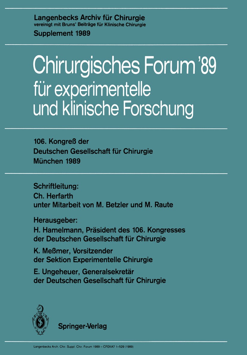 Titlebook: 106. Kongreß der Deutschen Gesellschaft für Chirurgie München, 29. März — 1. April 1989; Christian Herfarth Conference proceedings 1989 Sp Titlebook: 106. Kongreß der Deutschen Gesellschaft für Chirurgie München, 29. März — 1. April 1989; Christian Herfarth Conference proceedings 1989 Sp