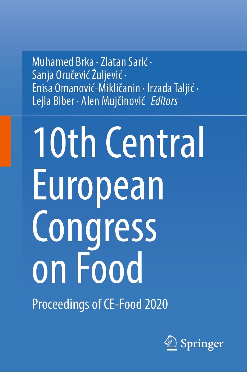Titlebook: 10th Central European Congress on Food; Proceedings of CE-Fo Muhamed Brka,Zlatan Sarić,Alen Mujčinović Conference proceedings 2022 The Edit Titlebook: 10th Central European Congress on Food; Proceedings of CE-Fo Muhamed Brka,Zlatan Sarić,Alen Mujčinović Conference proceedings 2022 The Edit