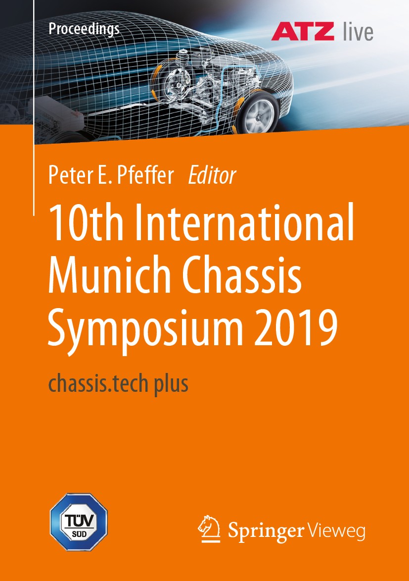 Titlebook: 10th International Munich Chassis Symposium 2019; chassis.tech plus Peter E. Pfeffer Conference proceedings 2020 The Editor(s) (if applicab Titlebook: 10th International Munich Chassis Symposium 2019; chassis.tech plus Peter E. Pfeffer Conference proceedings 2020 The Editor(s) (if applicab