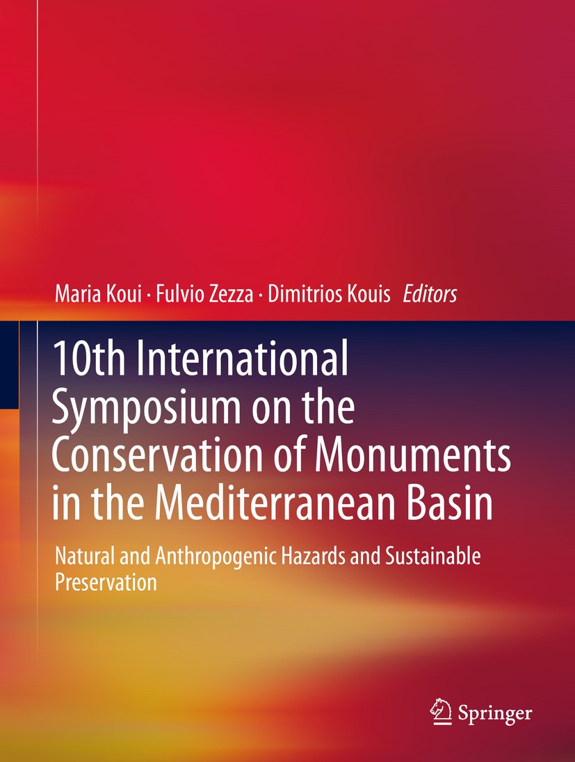 Titlebook: 10th International Symposium on the Conservation of Monuments in the Mediterranean Basin; Natural and Anthropo Maria Koui,Fulvio Zezza,Dimi Titlebook: 10th International Symposium on the Conservation of Monuments in the Mediterranean Basin; Natural and Anthropo Maria Koui,Fulvio Zezza,Dimi