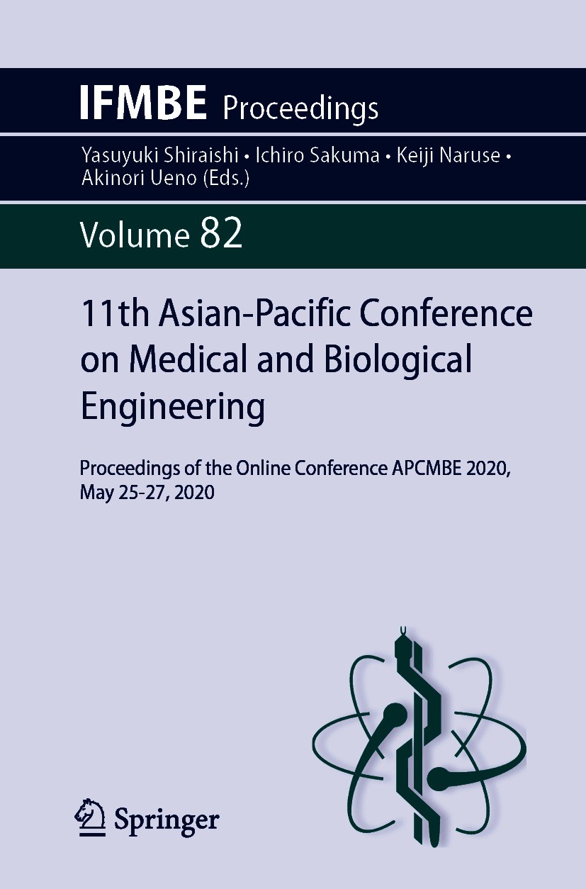 Titlebook: 11th Asian-Pacific Conference on Medical and Biological Engineering; Proceedings of the O Yasuyuki Shiraishi,Ichiro Sakuma,Akinori Ueno Con Titlebook: 11th Asian-Pacific Conference on Medical and Biological Engineering; Proceedings of the O Yasuyuki Shiraishi,Ichiro Sakuma,Akinori Ueno Con