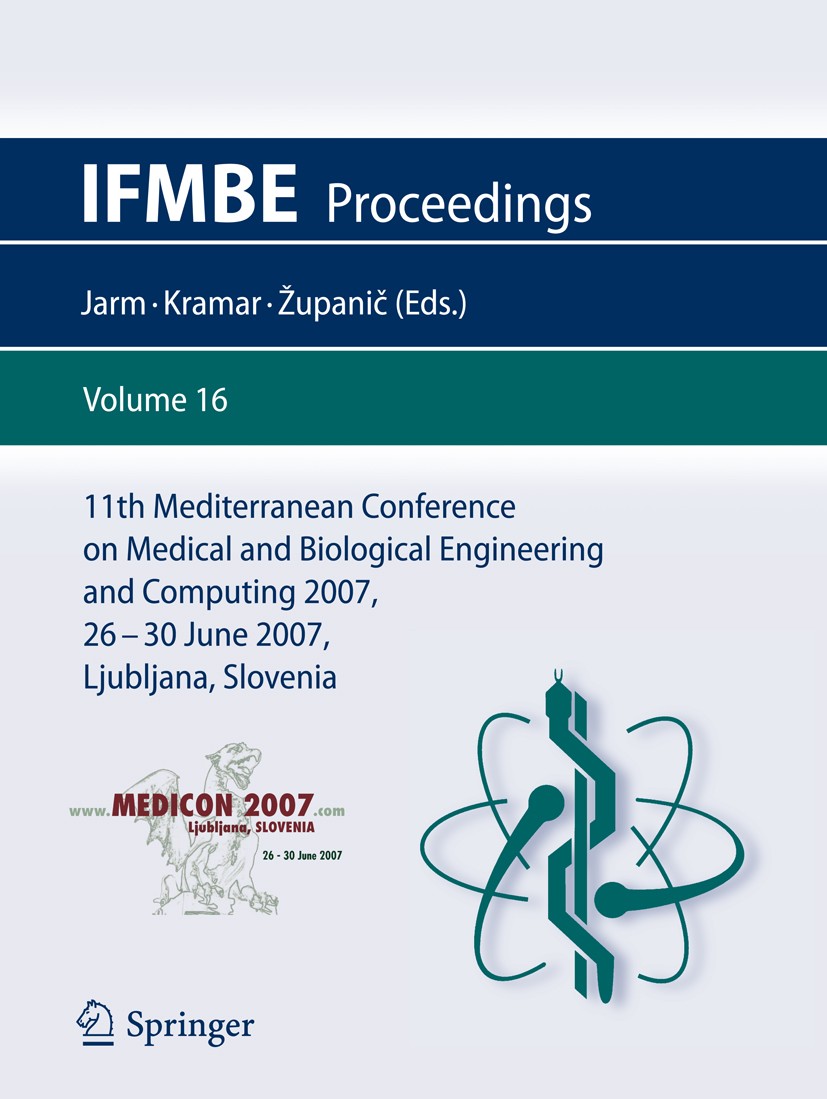 Titlebook: 11th Mediterranean Conference on Medical and Biological Engineering and Computing 2007; MEDICON 2007, 26-30 Tomaz Jarm,Peter Kramar,Anze Z Titlebook: 11th Mediterranean Conference on Medical and Biological Engineering and Computing 2007; MEDICON 2007, 26-30 Tomaz Jarm,Peter Kramar,Anze Z