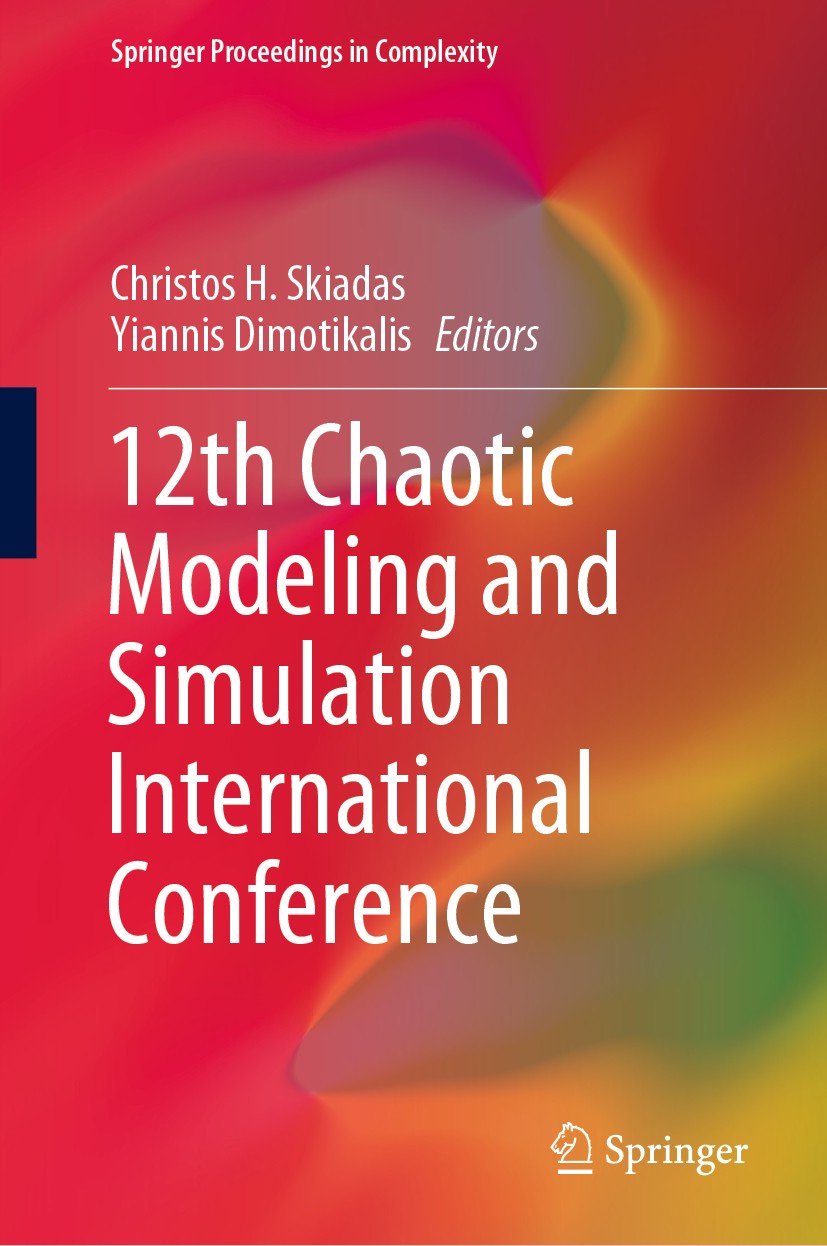 Titlebook: 12th Chaotic Modeling and Simulation International Conference; Christos H. Skiadas,Yiannis Dimotikalis Conference proceedings 2020 Springe Titlebook: 12th Chaotic Modeling and Simulation International Conference; Christos H. Skiadas,Yiannis Dimotikalis Conference proceedings 2020 Springe