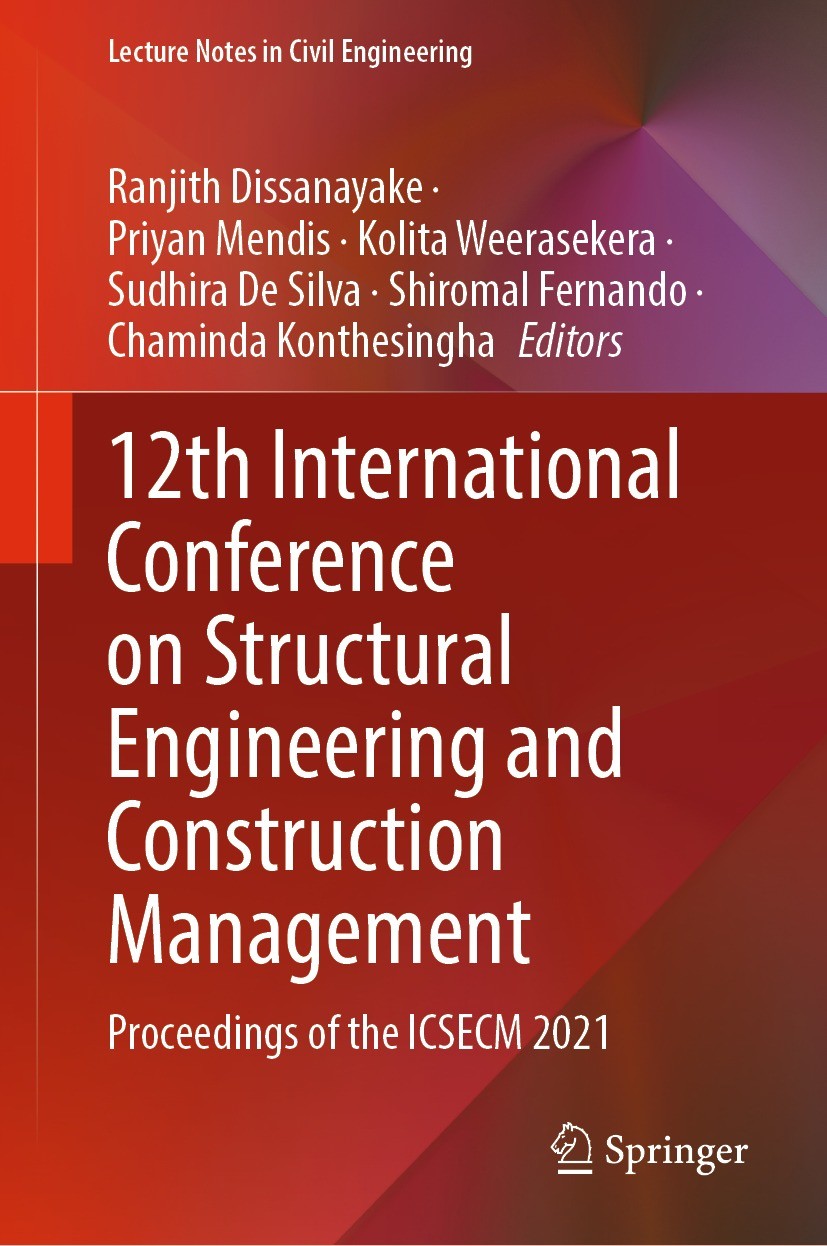 Titlebook: 12th International Conference on Structural Engineering and Construction Management; Proceedings of the I Ranjith Dissanayake,Priyan Mendis Titlebook: 12th International Conference on Structural Engineering and Construction Management; Proceedings of the I Ranjith Dissanayake,Priyan Mendis