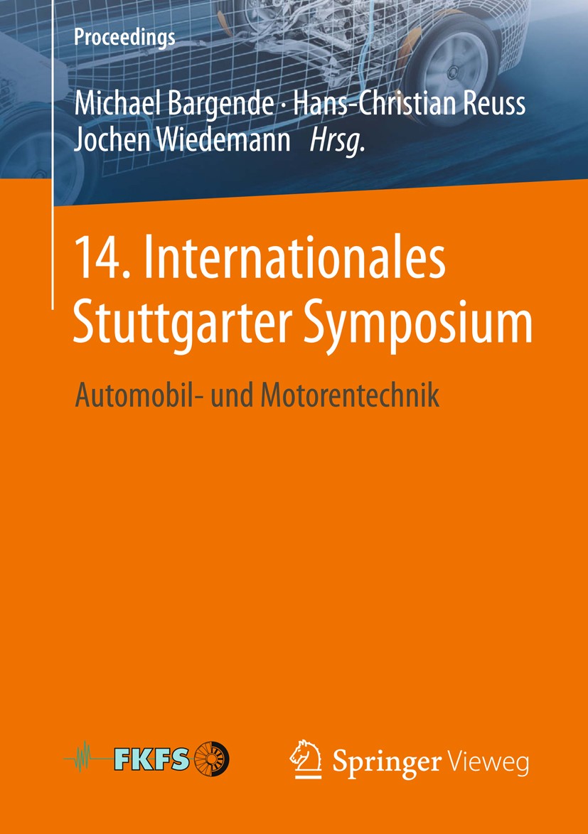 Titlebook: 14. Internationales Stuttgarter Symposium; Automobil- und Motor Michael Bargende,Hans-Christian Reuss,Jochen Wiede Conference proceedings 2 Titlebook: 14. Internationales Stuttgarter Symposium; Automobil- und Motor Michael Bargende,Hans-Christian Reuss,Jochen Wiede Conference proceedings 2