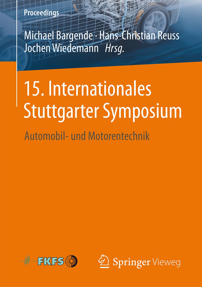 Titlebook: 15. Internationales Stuttgarter Symposium; Automobil- und Motor Michael Bargende,Hans-Christian Reuss,Jochen Wiede Conference proceedings 2 Titlebook: 15. Internationales Stuttgarter Symposium; Automobil- und Motor Michael Bargende,Hans-Christian Reuss,Jochen Wiede Conference proceedings 2
