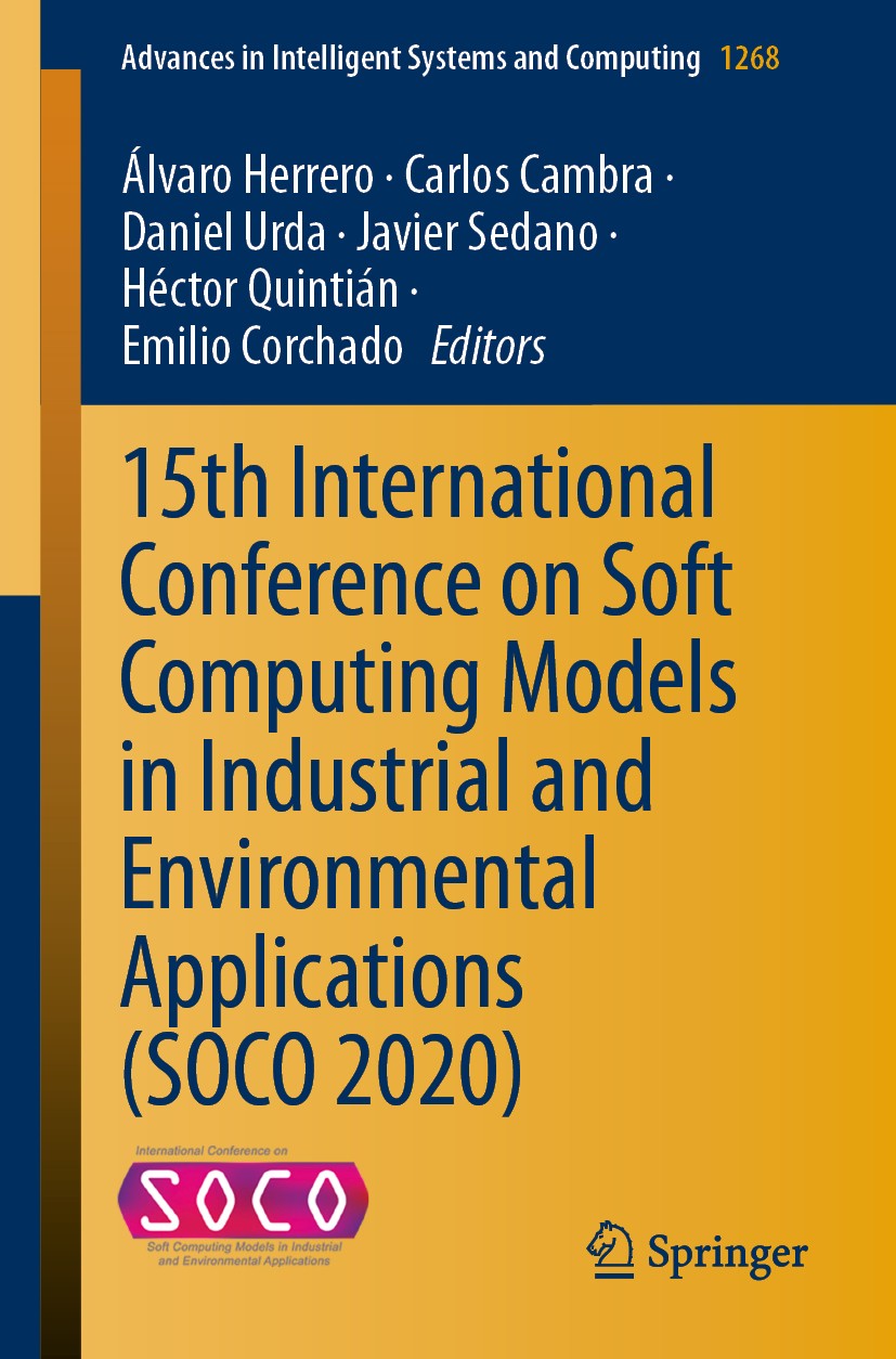 Titlebook: 15th International Conference on Soft Computing Models in Industrial and Environmental Applications ; Álvaro Herrero,Carlos Cambra,Emilio Titlebook: 15th International Conference on Soft Computing Models in Industrial and Environmental Applications ; Álvaro Herrero,Carlos Cambra,Emilio