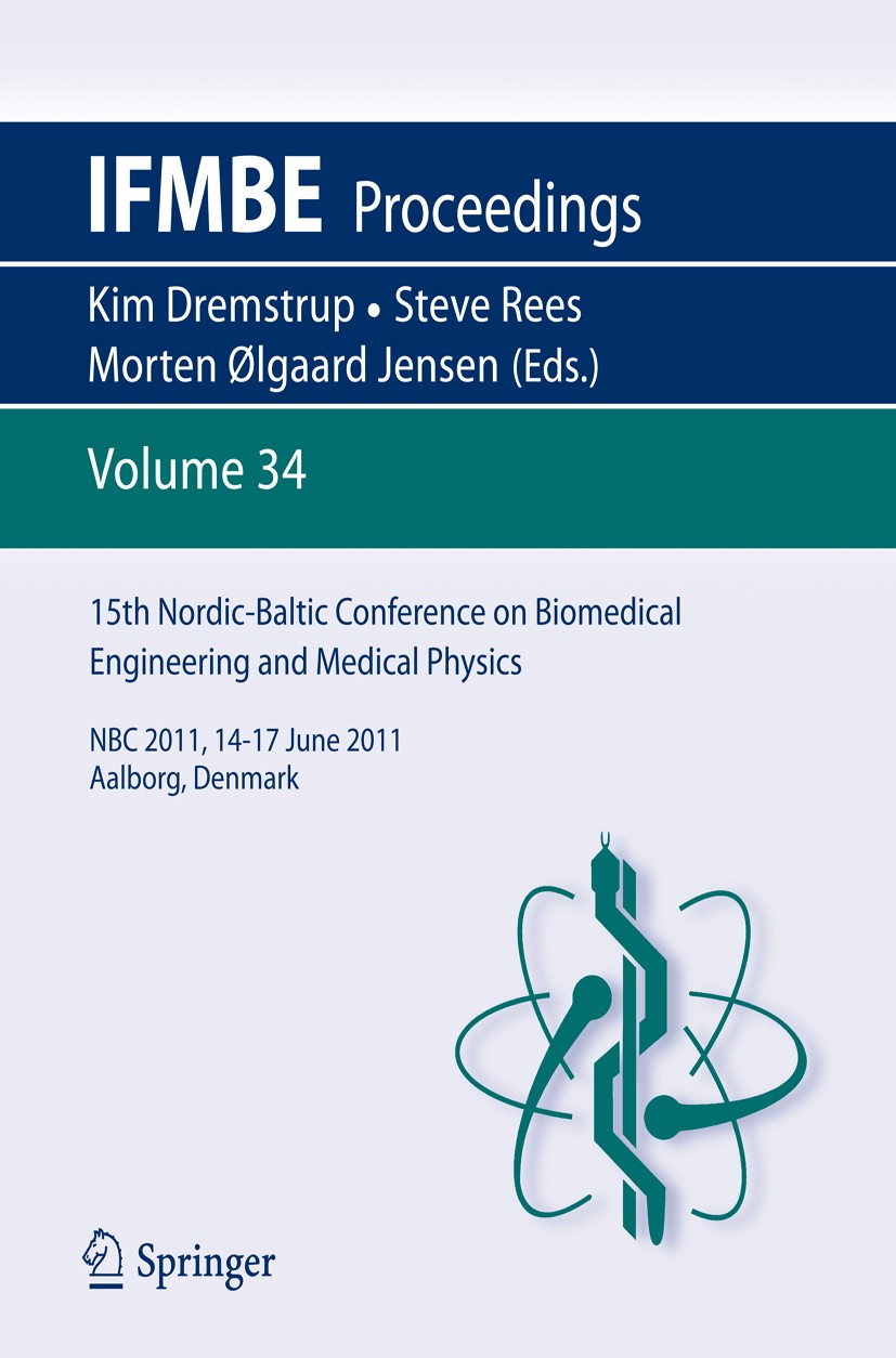 Titlebook: 15th Nordic-Baltic Conference on Biomedical Engineering and Medical Physics; NBC 2011. 14-17 June Kim Dremstrup,Steve Rees,Morten Ølgaard J Titlebook: 15th Nordic-Baltic Conference on Biomedical Engineering and Medical Physics; NBC 2011. 14-17 June Kim Dremstrup,Steve Rees,Morten Ølgaard J