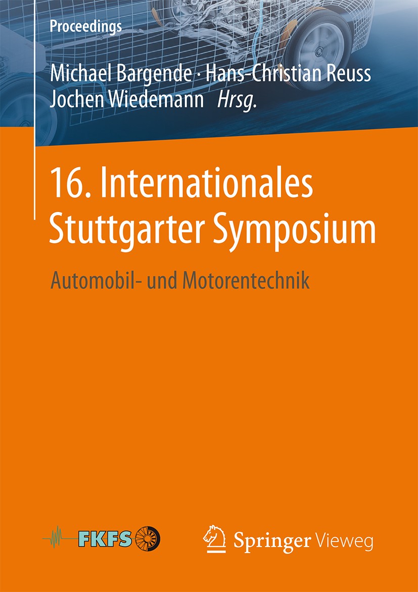 Titlebook: 16. Internationales Stuttgarter Symposium; Automobil- und Motor Michael Bargende,Hans-Christian Reuss,Jochen Wiede Conference proceedings 2 Titlebook: 16. Internationales Stuttgarter Symposium; Automobil- und Motor Michael Bargende,Hans-Christian Reuss,Jochen Wiede Conference proceedings 2