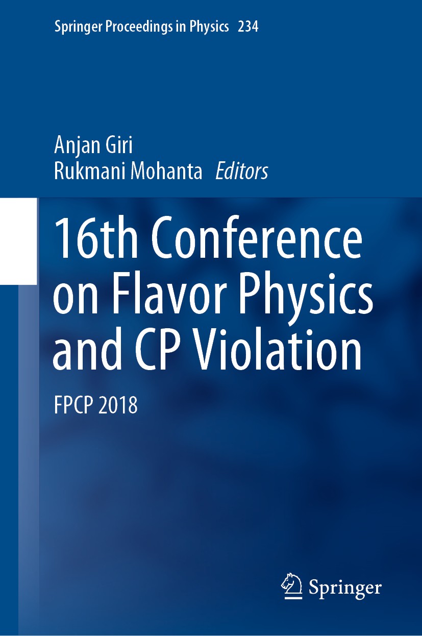 Titlebook: 16th Conference on Flavor Physics and CP Violation; FPCP 2018 Anjan Giri,Rukmani Mohanta Conference proceedings 2019 Springer Nature Switze Titlebook: 16th Conference on Flavor Physics and CP Violation; FPCP 2018 Anjan Giri,Rukmani Mohanta Conference proceedings 2019 Springer Nature Switze