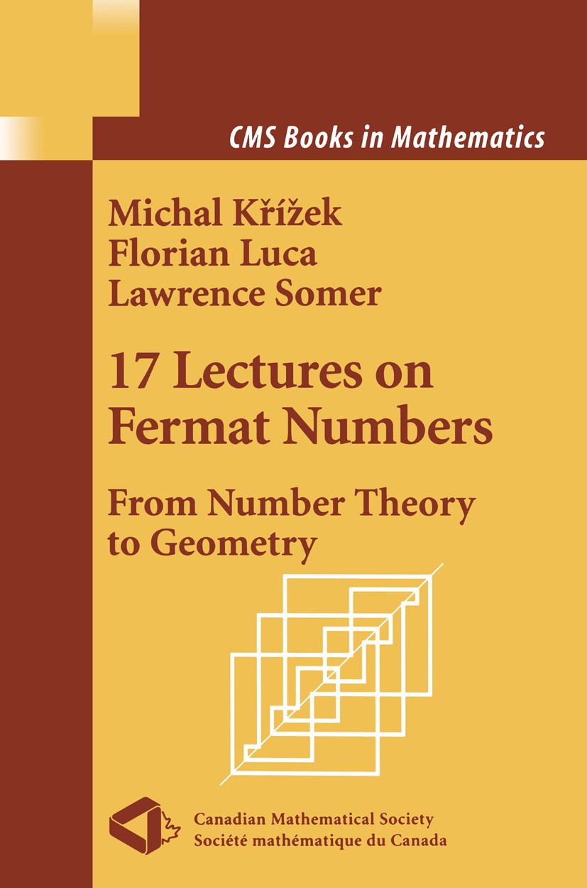 Titlebook: 17 Lectures on Fermat Numbers; From Number Theory t Michal Křížek,Florian Luca,Lawrence Somer Book 2001 Springer-Verlag New York 2001 Ferma Titlebook: 17 Lectures on Fermat Numbers; From Number Theory t Michal Křížek,Florian Luca,Lawrence Somer Book 2001 Springer-Verlag New York 2001 Ferma