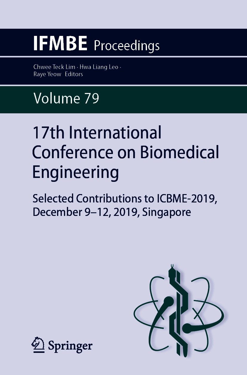 Titlebook: 17th International Conference on Biomedical Engineering; Selected Contributio Chwee Teck Lim,Hwa Liang Leo,Raye Yeow Conference proceedings Titlebook: 17th International Conference on Biomedical Engineering; Selected Contributio Chwee Teck Lim,Hwa Liang Leo,Raye Yeow Conference proceedings