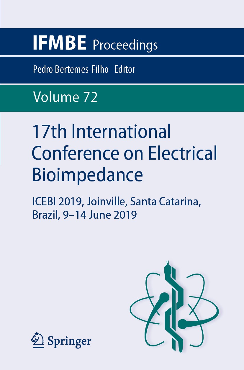 Titlebook: 17th International Conference on Electrical Bioimpedance; ICEBI 2019, Joinvill Pedro Bertemes-Filho Conference proceedings 2020 Springer Na Titlebook: 17th International Conference on Electrical Bioimpedance; ICEBI 2019, Joinvill Pedro Bertemes-Filho Conference proceedings 2020 Springer Na