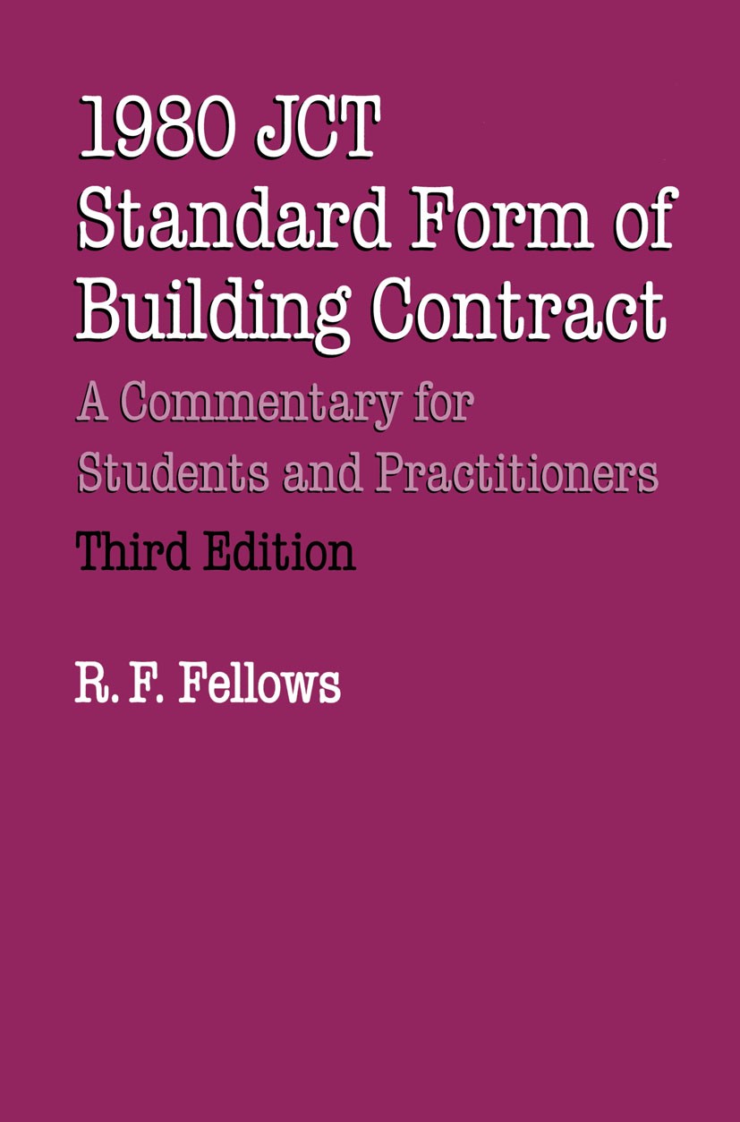 Titlebook: 1980 JCT Standard Form of Building Contract; A Commentary for Stu R. F. Fellows Textbook 1995Latest edition R.F. Fellows 1995 contract.indu Titlebook: 1980 JCT Standard Form of Building Contract; A Commentary for Stu R. F. Fellows Textbook 1995Latest edition R.F. Fellows 1995 contract.indu