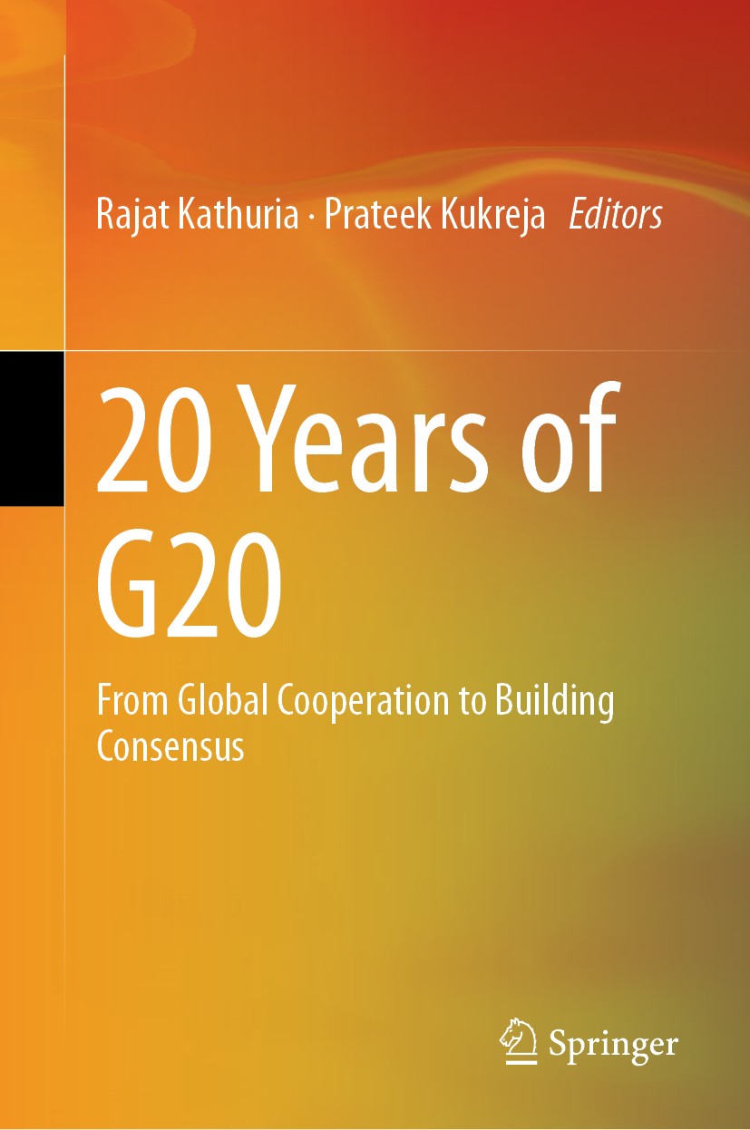 Titlebook: 20 Years of G20; From Global Cooperat Rajat Kathuria,Prateek Kukreja Book 2019 Indian Council for Research on International Economic Relati Titlebook: 20 Years of G20; From Global Cooperat Rajat Kathuria,Prateek Kukreja Book 2019 Indian Council for Research on International Economic Relati