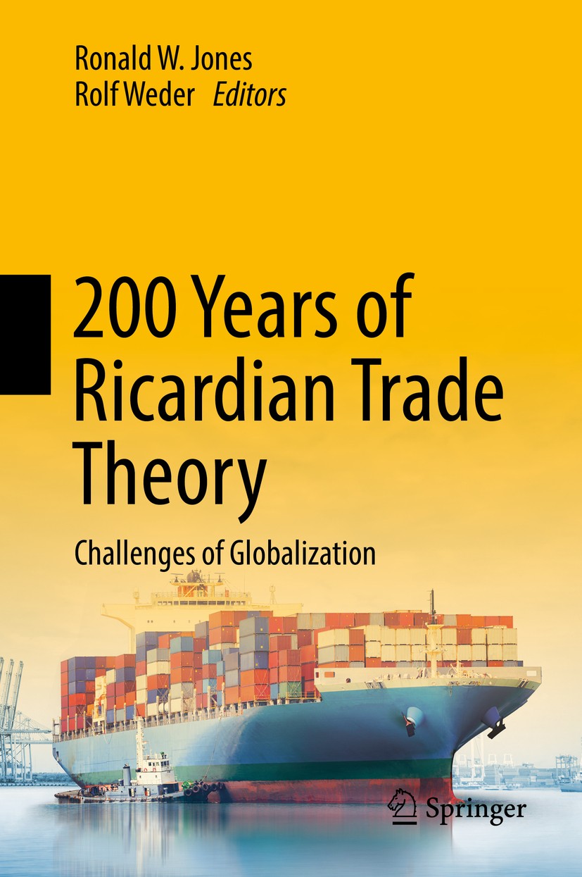 Titlebook: 200 Years of Ricardian Trade Theory; Challenges of Global Ronald W. Jones,Rolf Weder Book 2017 Springer International Publishing AG 2017 Da Titlebook: 200 Years of Ricardian Trade Theory; Challenges of Global Ronald W. Jones,Rolf Weder Book 2017 Springer International Publishing AG 2017 Da