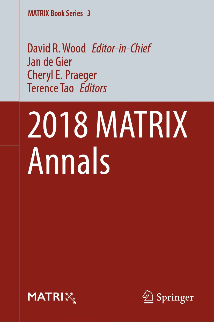 Titlebook: 2018 MATRIX Annals; David R. Wood (Editor-in-Chief),Jan de Gier,Terenc Book 2020 The Editor(s) (if applicable) and The Author(s), under ex Titlebook: 2018 MATRIX Annals; David R. Wood (Editor-in-Chief),Jan de Gier,Terenc Book 2020 The Editor(s) (if applicable) and The Author(s), under ex