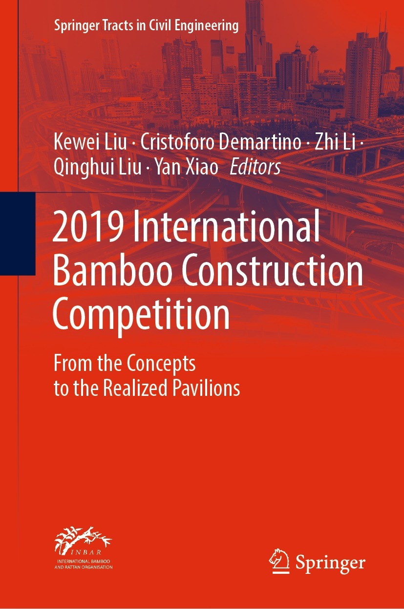 Titlebook: 2019 International Bamboo Construction Competition; From the Concepts to Kewei Liu,Cristoforo Demartino,Yan Xiao Book 2022 The Editor(s) (i Titlebook: 2019 International Bamboo Construction Competition; From the Concepts to Kewei Liu,Cristoforo Demartino,Yan Xiao Book 2022 The Editor(s) (i