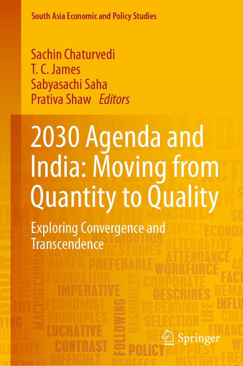 Titlebook: 2030 Agenda and India: Moving from Quantity to Quality; Exploring Convergenc Sachin Chaturvedi,T. C. James,Prativa Shaw Book 2019 Springer Titlebook: 2030 Agenda and India: Moving from Quantity to Quality; Exploring Convergenc Sachin Chaturvedi,T. C. James,Prativa Shaw Book 2019 Springer