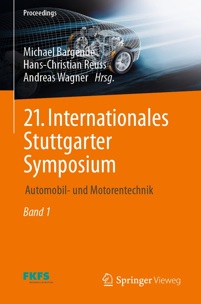 Titlebook: 21. Internationales Stuttgarter Symposium; Automobil- und Motor Michael Bargende,Hans-Christian Reuss,Andreas Wagn Conference proceedings 2 Titlebook: 21. Internationales Stuttgarter Symposium; Automobil- und Motor Michael Bargende,Hans-Christian Reuss,Andreas Wagn Conference proceedings 2