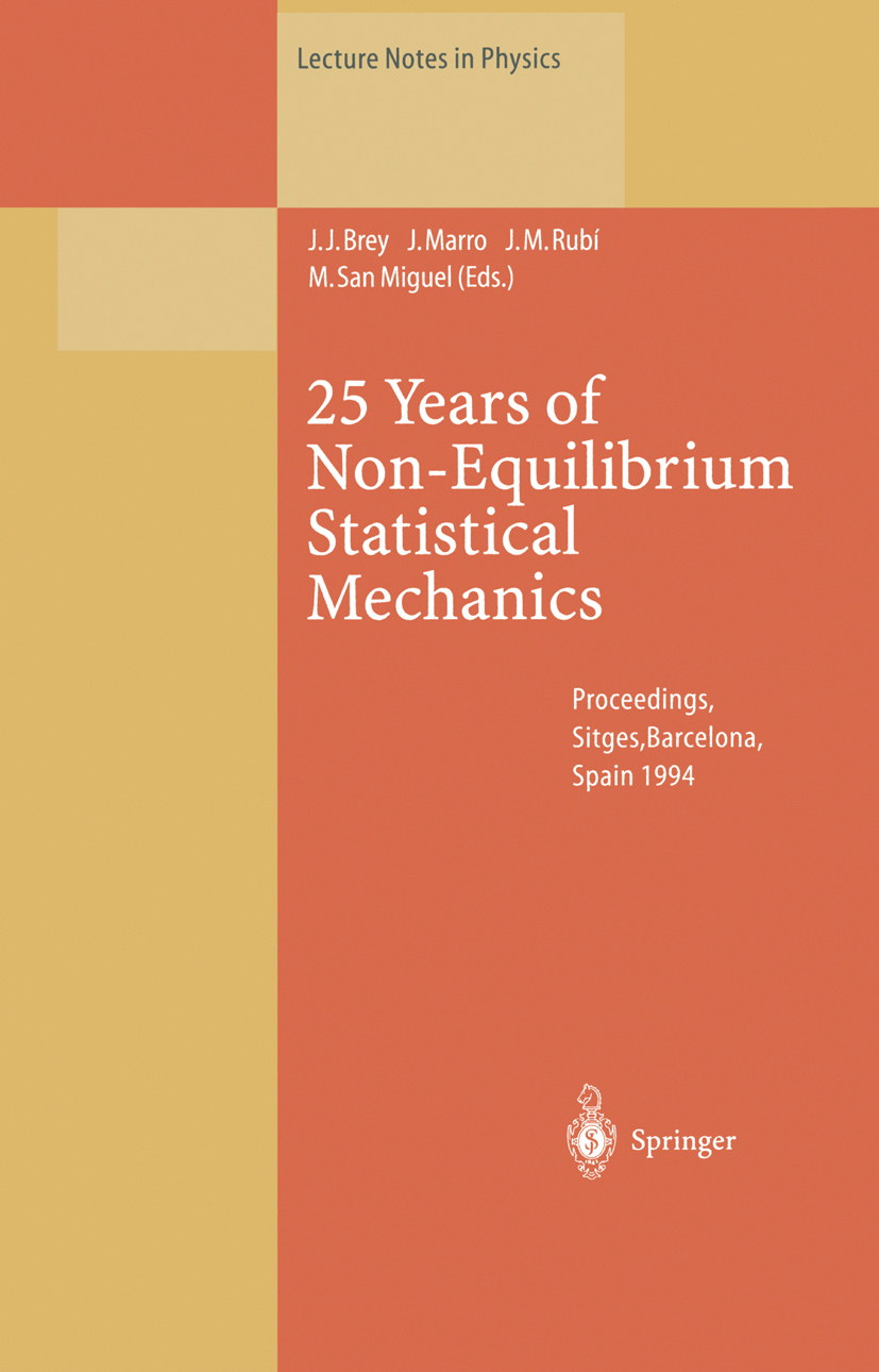 Titlebook: 25 Years of Non-Equilibrium Statistical Mechanics; Proceedings of the X J. J. Brey,J. Marro,M. San Miguel Conference proceedings 1995 Sprin Titlebook: 25 Years of Non-Equilibrium Statistical Mechanics; Proceedings of the X J. J. Brey,J. Marro,M. San Miguel Conference proceedings 1995 Sprin