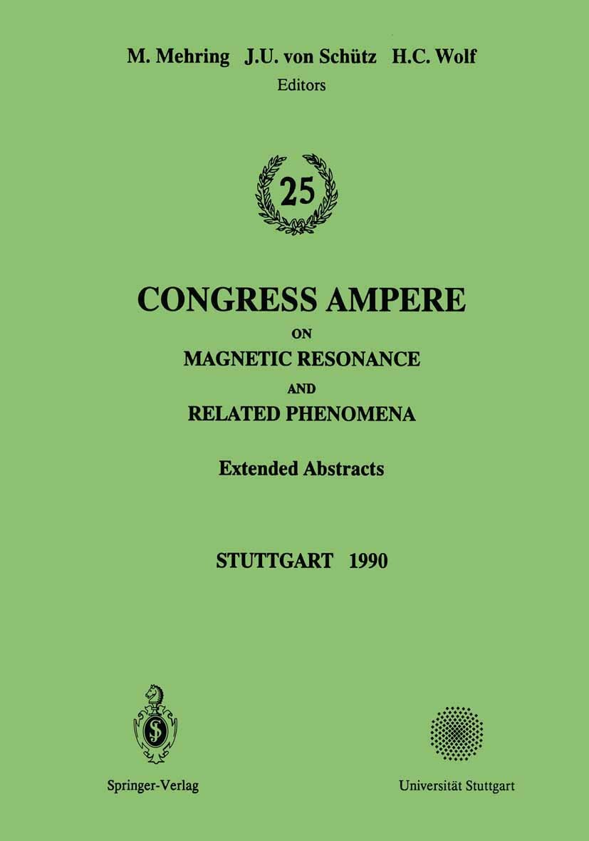 Titlebook: 25th Congress Ampere on Magnetic Resonance and Related Phenomena; Extended Abstracts Michael Mehring,Jost Ulrich Schütz,Hans Christoph Con Titlebook: 25th Congress Ampere on Magnetic Resonance and Related Phenomena; Extended Abstracts Michael Mehring,Jost Ulrich Schütz,Hans Christoph Con