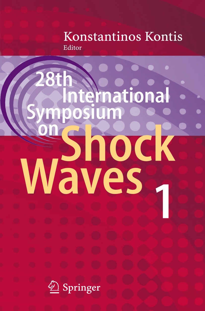 Titlebook: 28th International Symposium on Shock Waves; Vol 1 Konstantinos Kontis Conference proceedings 2012 Springer-Verlag Berlin Heidelberg 2012 S Titlebook: 28th International Symposium on Shock Waves; Vol 1 Konstantinos Kontis Conference proceedings 2012 Springer-Verlag Berlin Heidelberg 2012 S