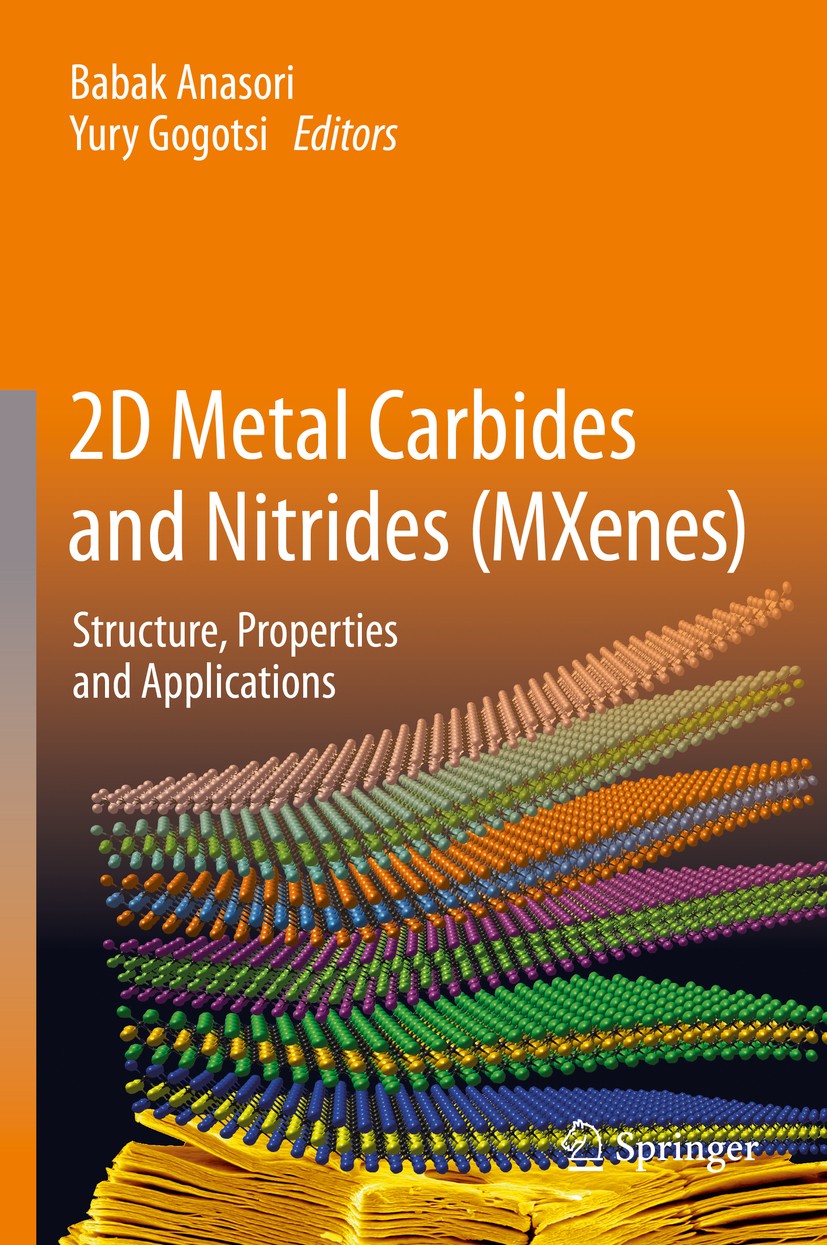 Titlebook: 2D Metal Carbides and Nitrides (MXenes); Structure, Propertie Babak Anasori,Yury Gogotsi Book 2019 Springer Nature Switzerland AG 2019 2D M Titlebook: 2D Metal Carbides and Nitrides (MXenes); Structure, Propertie Babak Anasori,Yury Gogotsi Book 2019 Springer Nature Switzerland AG 2019 2D M
