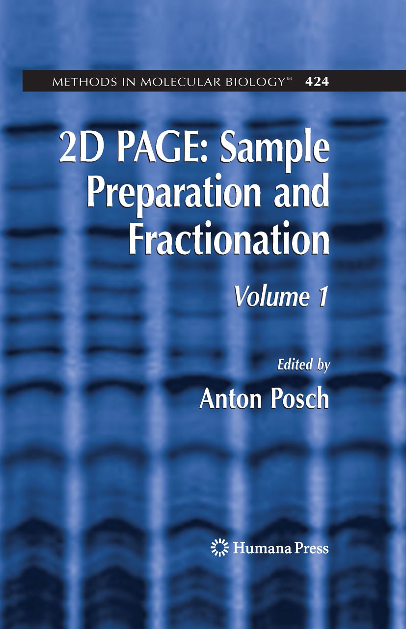 Titlebook: 2D PAGE: Sample Preparation and Fractionation; Volume 1 Anton Posch Book 2008 Humana Press 2008 Amino acid.Escherichia coli.Lipid.Organelle Titlebook: 2D PAGE: Sample Preparation and Fractionation; Volume 1 Anton Posch Book 2008 Humana Press 2008 Amino acid.Escherichia coli.Lipid.Organelle