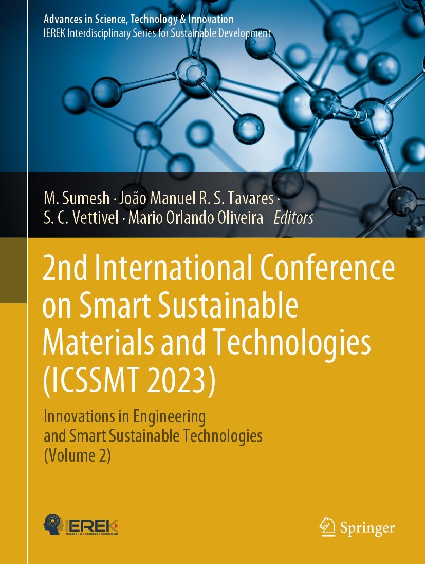 Titlebook: 2nd International Conference on Smart Sustainable Materials and Technologies (ICSSMT 2023); Innovations in Engin M. Sumesh,João Manuel R. S Titlebook: 2nd International Conference on Smart Sustainable Materials and Technologies (ICSSMT 2023); Innovations in Engin M. Sumesh,João Manuel R. S
