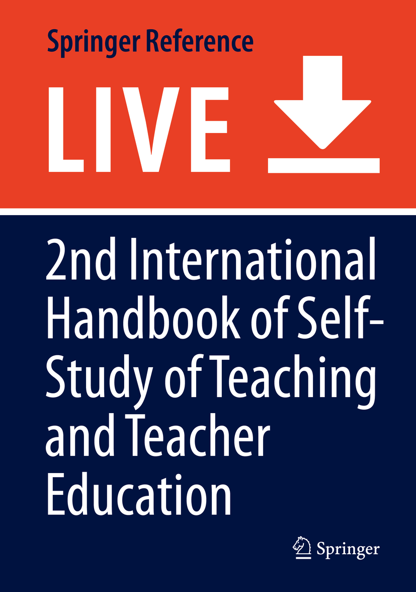 Titlebook: 2nd International Handbook of Self-Study of Teaching and Teacher Education; Julian Kitchen,Amanda Berry,Lynn Thomas Living reference work Titlebook: 2nd International Handbook of Self-Study of Teaching and Teacher Education; Julian Kitchen,Amanda Berry,Lynn Thomas Living reference work