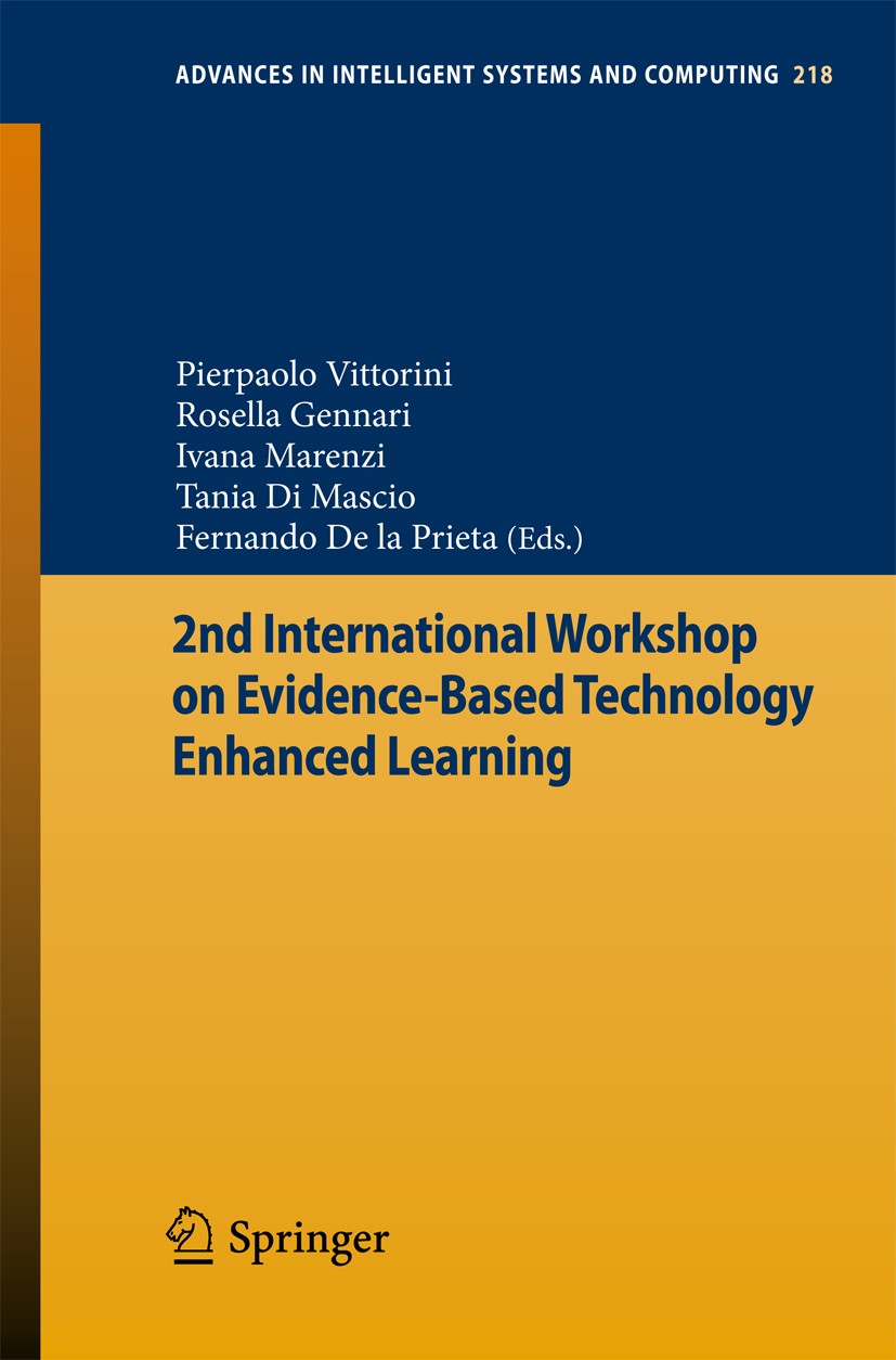 Titlebook: 2nd International Workshop on Evidence-based Technology Enhanced Learning; Pierpaolo Vittorini,Rosella Gennari,Fernando De la Conference p Titlebook: 2nd International Workshop on Evidence-based Technology Enhanced Learning; Pierpaolo Vittorini,Rosella Gennari,Fernando De la Conference p