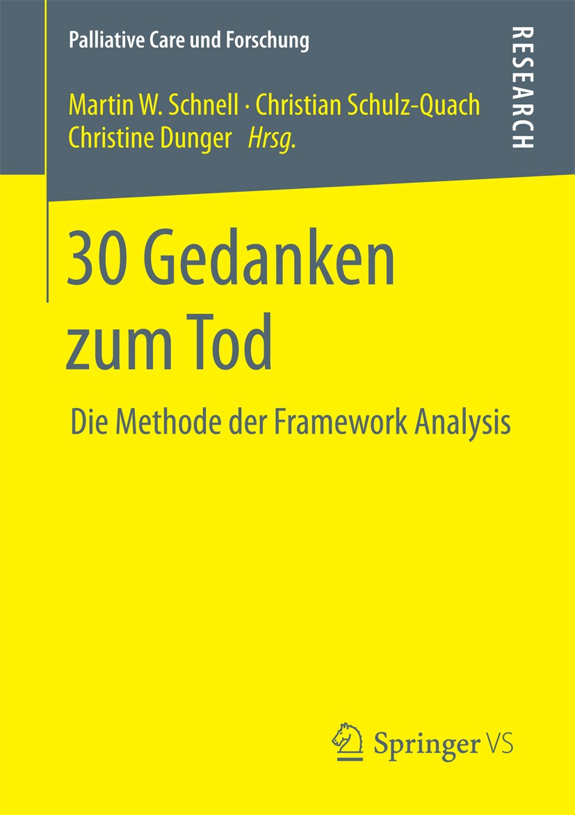 Titlebook: 30 Gedanken zum Tod; Die Methode der Fram Martin W. Schnell,Christian Schulz-Quach,Christine Book 2018 Springer Fachmedien Wiesbaden GmbH 2 Titlebook: 30 Gedanken zum Tod; Die Methode der Fram Martin W. Schnell,Christian Schulz-Quach,Christine Book 2018 Springer Fachmedien Wiesbaden GmbH 2