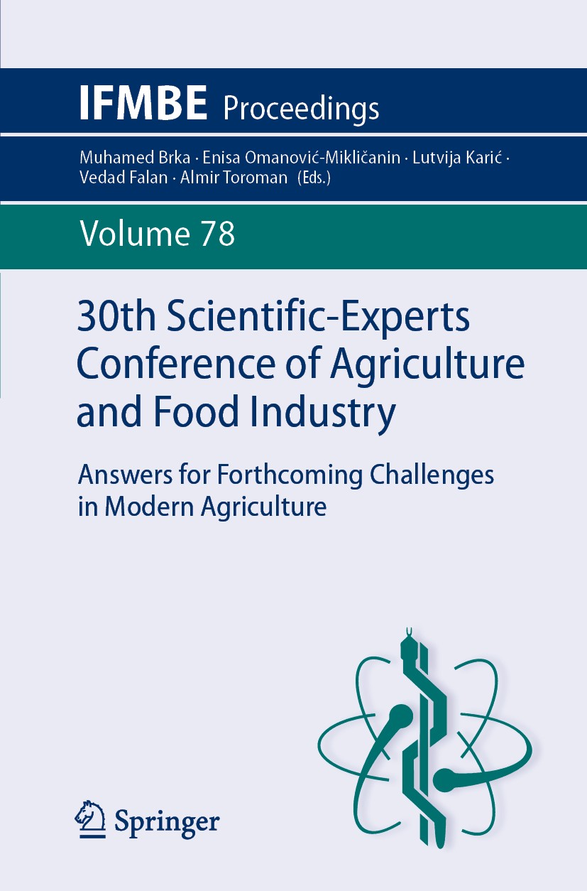 Titlebook: 30th Scientific-Experts Conference of Agriculture and Food Industry; Answers for Forthcom Muhamed Brka,Enisa Omanović-Mikličanin,Almir Toro Titlebook: 30th Scientific-Experts Conference of Agriculture and Food Industry; Answers for Forthcom Muhamed Brka,Enisa Omanović-Mikličanin,Almir Toro