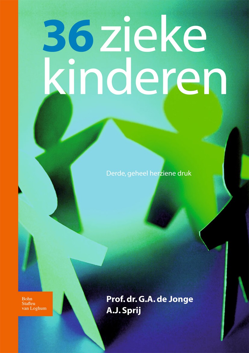 Titlebook: 36 zieke kinderen; Guus Jonge,Arwen Sprij Book 2012Latest edition Bohn Stafleu van Loghum 2012 Titlebook: 36 zieke kinderen; Guus Jonge,Arwen Sprij Book 2012Latest edition Bohn Stafleu van Loghum 2012