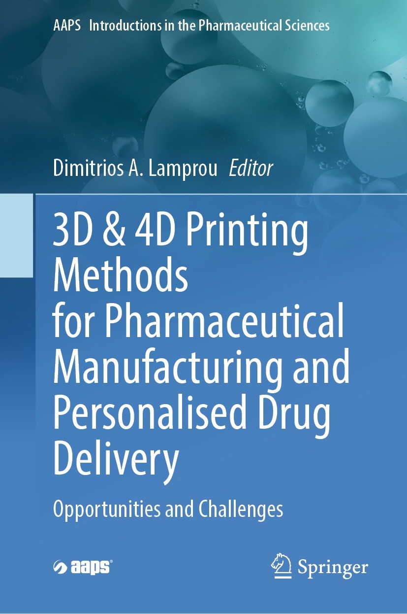 Titlebook: 3D & 4D Printing Methods for Pharmaceutical Manufacturing and Personalised Drug Delivery; Opportunities and Ch Dimitrios Lamprou Textbook 2 Titlebook: 3D & 4D Printing Methods for Pharmaceutical Manufacturing and Personalised Drug Delivery; Opportunities and Ch Dimitrios Lamprou Textbook 2