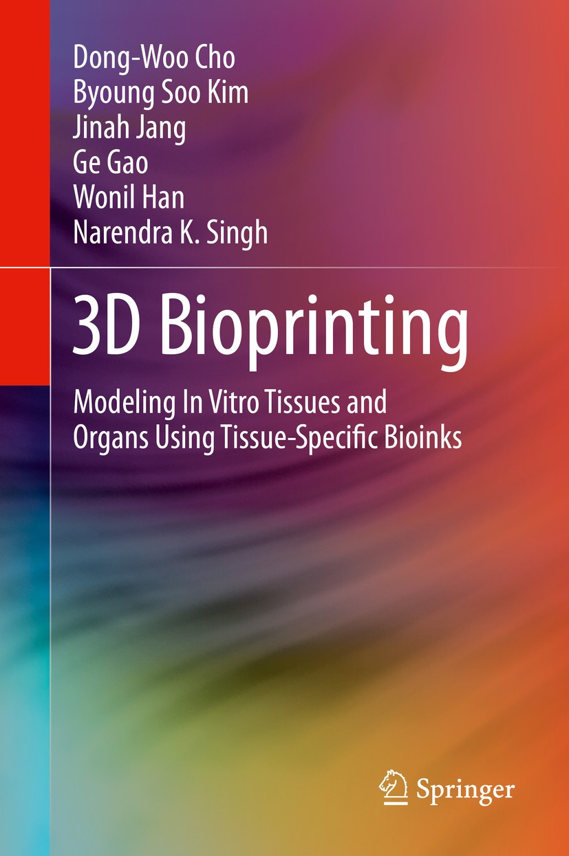 Titlebook: 3D Bioprinting; Modeling In Vitro Ti Dong-Woo Cho,Byoung Soo Kim,Narendra K. Singh Textbook 2019 Springer Nature Switzerland AG 2019 3D pri Titlebook: 3D Bioprinting; Modeling In Vitro Ti Dong-Woo Cho,Byoung Soo Kim,Narendra K. Singh Textbook 2019 Springer Nature Switzerland AG 2019 3D pri