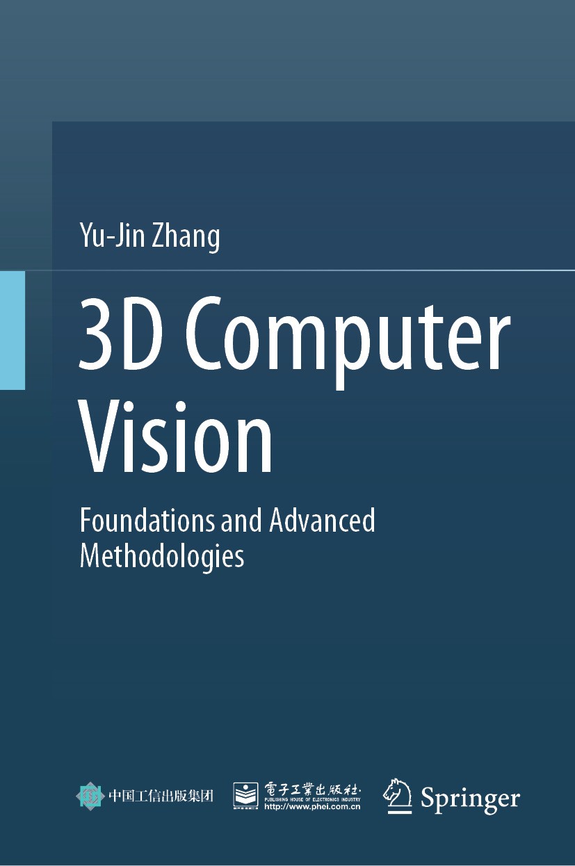 Titlebook: 3D Computer Vision; Foundations and Adva Yu-Jin Zhang Book 2024 Publishing House of Electronics Industry 2024 Computer vision.Image underst Titlebook: 3D Computer Vision; Foundations and Adva Yu-Jin Zhang Book 2024 Publishing House of Electronics Industry 2024 Computer vision.Image underst