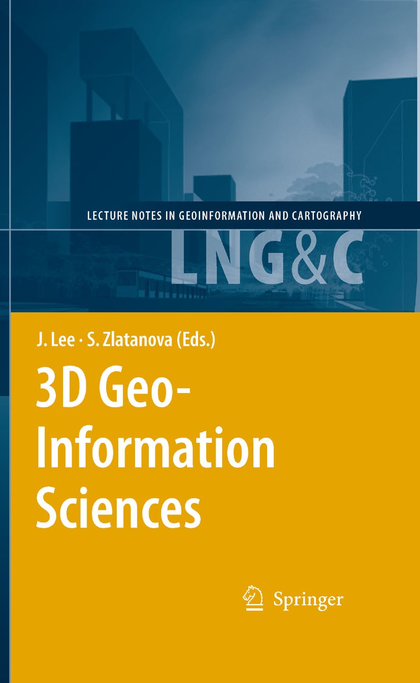 Titlebook: 3D Geo-Information Sciences; Jiyeong Lee (Dr),Sisi Zlatanova (Dr) Book 2009 Springer-Verlag Berlin Heidelberg 2009 3D Applications.3D Data Titlebook: 3D Geo-Information Sciences; Jiyeong Lee (Dr),Sisi Zlatanova (Dr) Book 2009 Springer-Verlag Berlin Heidelberg 2009 3D Applications.3D Data