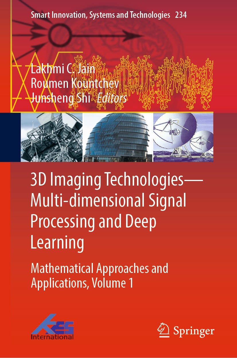 Titlebook: 3D Imaging Technologies—Multi-dimensional Signal Processing and Deep Learning; Mathematical Approac Lakhmi C. Jain,Roumen Kountchev,Junshen Titlebook: 3D Imaging Technologies—Multi-dimensional Signal Processing and Deep Learning; Mathematical Approac Lakhmi C. Jain,Roumen Kountchev,Junshen