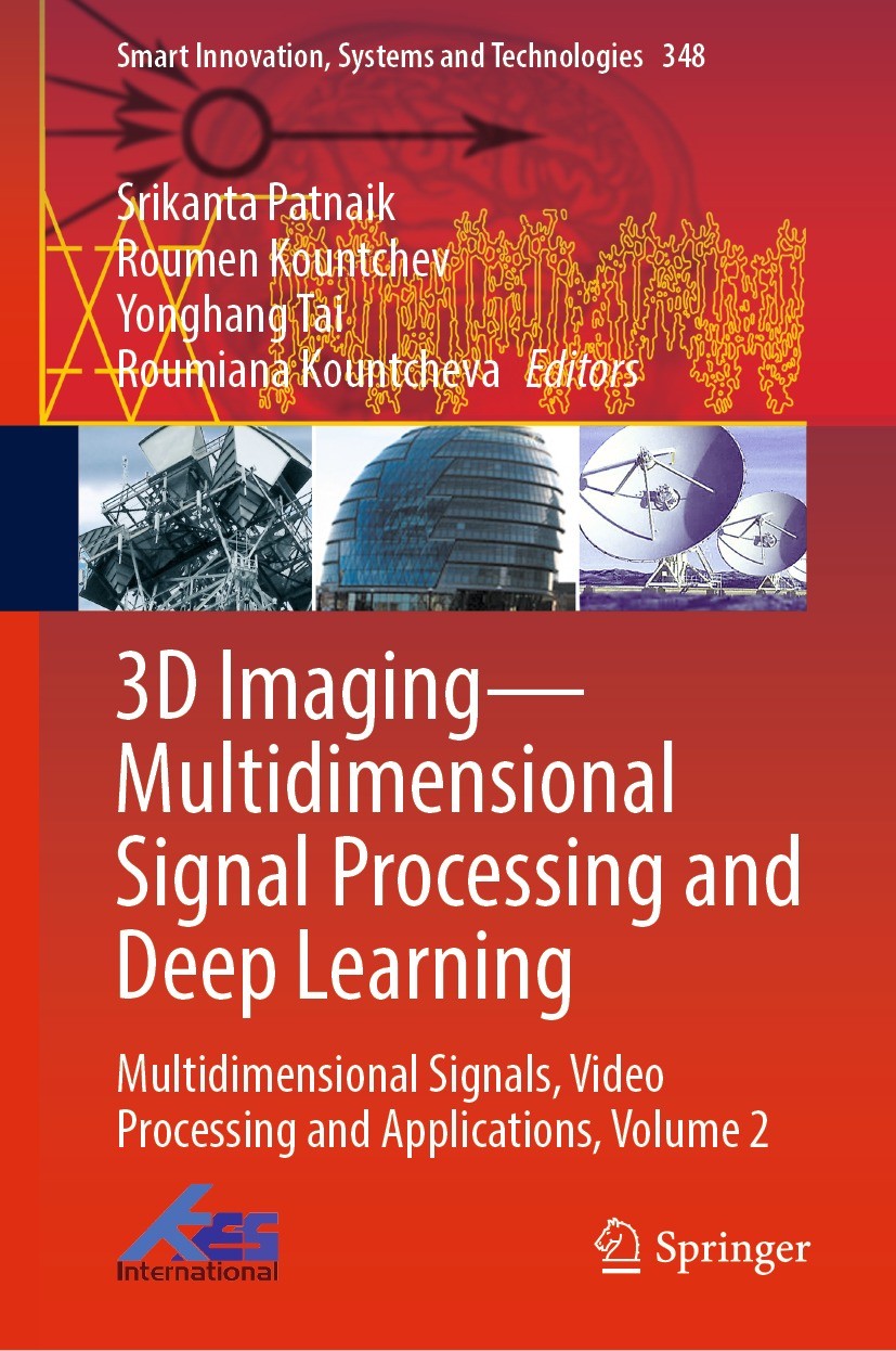 Titlebook: 3D Imaging—Multidimensional Signal Processing and Deep Learning; Multidimensional Sig Srikanta Patnaik,Roumen Kountchev,Roumiana Kountch Co Titlebook: 3D Imaging—Multidimensional Signal Processing and Deep Learning; Multidimensional Sig Srikanta Patnaik,Roumen Kountchev,Roumiana Kountch Co