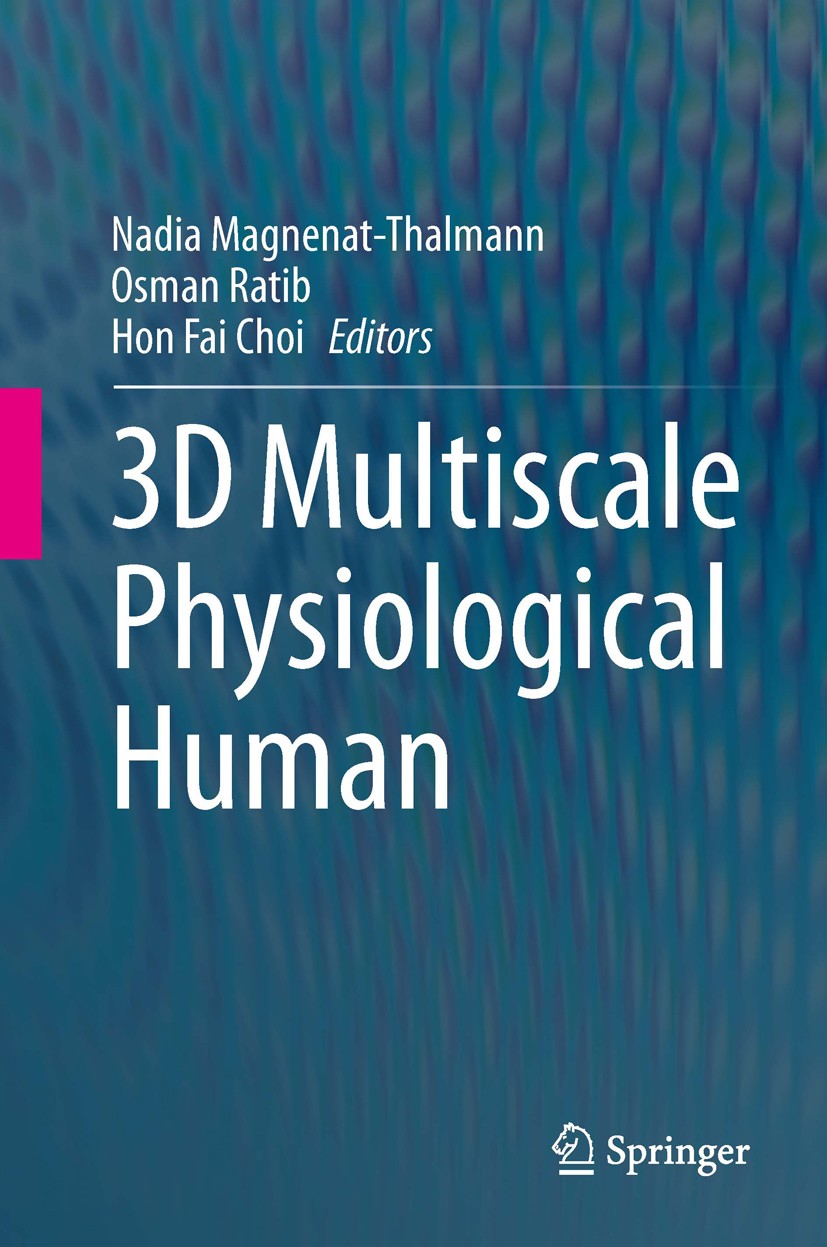 Titlebook: 3D Multiscale Physiological Human; Nadia Magnenat-Thalmann,Osman Ratib,Hon Fai Choi Book 2014 Springer-Verlag London 2014 3D Medical Anato Titlebook: 3D Multiscale Physiological Human; Nadia Magnenat-Thalmann,Osman Ratib,Hon Fai Choi Book 2014 Springer-Verlag London 2014 3D Medical Anato